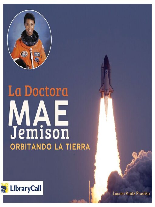 Title details for La Doctora Mae Jemison orbitando La Tierra by Lauren Kratz Prushko - Available